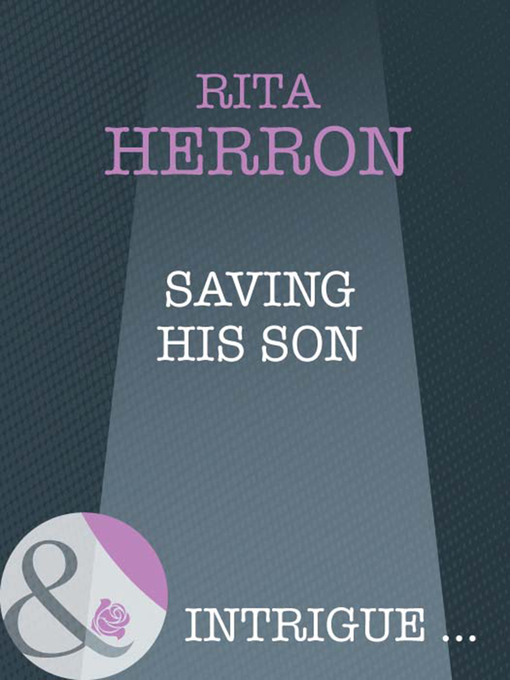 Title details for Saving His Son by Rita Herron - Available
